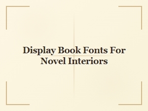Best Display Book Fonts for Novel Interiors