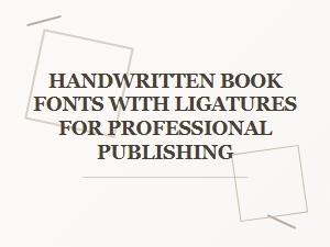 Handwritten Book Fonts with Elegant Ligatures