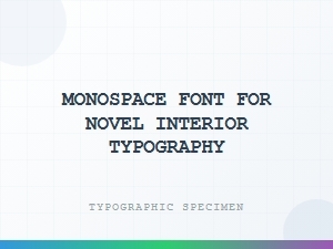 Monospace Fonts for Novel Interior Typography